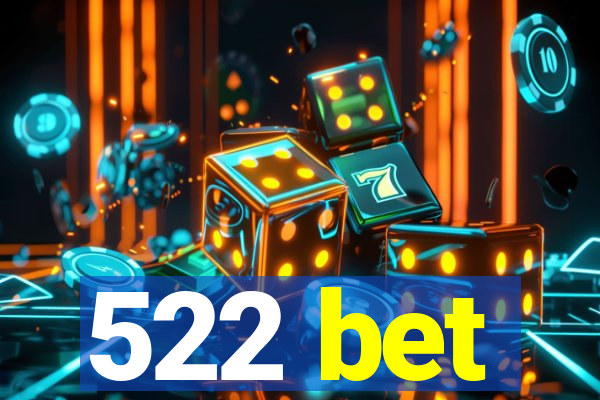 522 bet